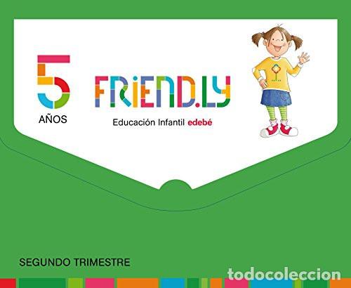 books: Friend.ly 5 a&ntilde;os : Educaci&oacute;n Infantil. Segundo trimestre - Edeb&eacute;, Obra Colectiva