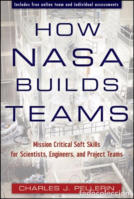 Libri: HOW NASA BUILDS TEAMS - MISSION CRITICAL SOFT SKILLS FOR SC - CJ PELLERIN