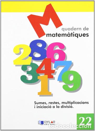 books: MATEMATIQUES 22 - Sumes, restes i multiplicacions e iniciaci&oacute; a la divisi&oacute; - Projecte educatiu Faro,