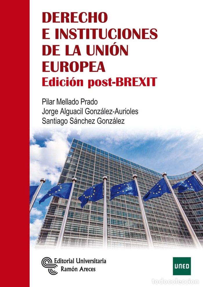 books: DERECHO E INSTITUCIONES DE LA UNION EUROPEA ED.POST BREXIT - , ALGUACIL GONZ&Aacute;LEZ-AURIOLES, JORGE