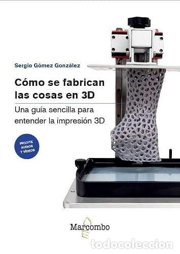 B&uuml;cher: COMO SE FABRICAN LAS COSAS EN 3D - GOMEZ GONZALEZ, SERGIO
