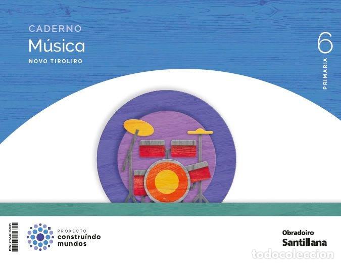 Livros: MUSICA CUADERNO 6&ordm;EP GALICIA 23 NUEVO TIROLIRO - AA.VV