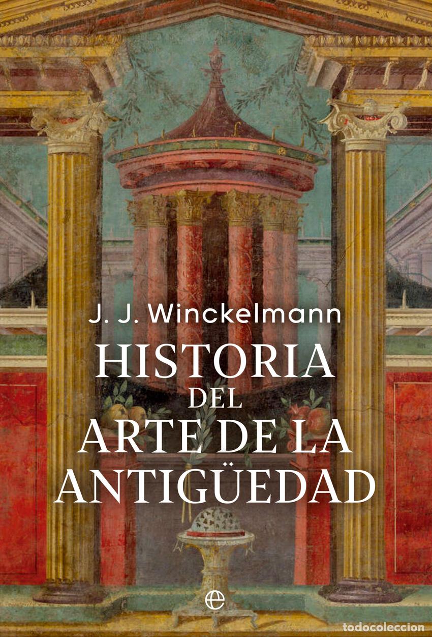 Livres: HISTORIA DEL ARTE DE LA ANTIG&Uuml;EDAD - Winckelmann, Johan Joachim