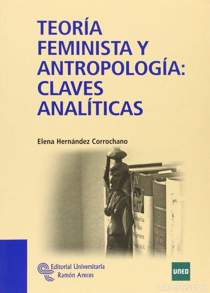books: TEORIA FEMINISTA Y ANTROPOLOGIA: CLAVES ANALITICAS - HERN&Aacute;NDEZ CORROCHANO, ELENA