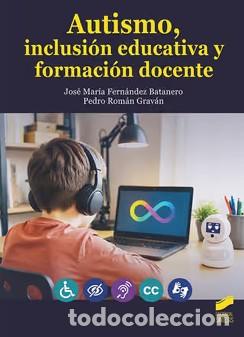 books: AUTISMO, INCLUSI&Oacute;N EDUCATIVA Y FORMACI&Oacute;N DOCENTE - Varios autores