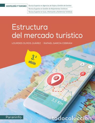 Libros: Estructura del mercado tur&iacute;stico 3.&ordf; edici&oacute;n 2023 - OLMOS JU&Aacute;REZ, LOURDES, GARC&Iacute;A CEBRI&Aacute;N, RAFAEL