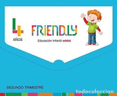 Livros: Friend.ly 4 a&ntilde;os : Educaci&oacute;n Infantil. Segundo trimestre - Edeb&eacute;, Obra Colectiva