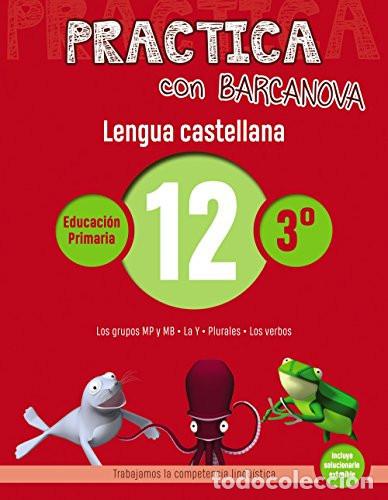 Libros: Practica con Barcanova 12. Lengua castellana: Los grupos MP y MB. La Y. Plurales. Los verbos - Camps
