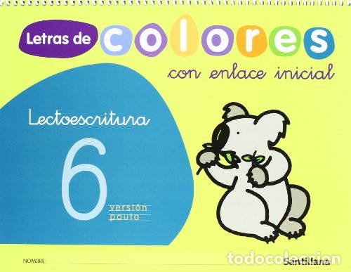 Libros: LETRAS DE COLORES 6 CON ENLACE INICIAL CUAD LECTOESCRITURA VERSION PAUTA SANTILLANA - Mar&iacute;a Rosario