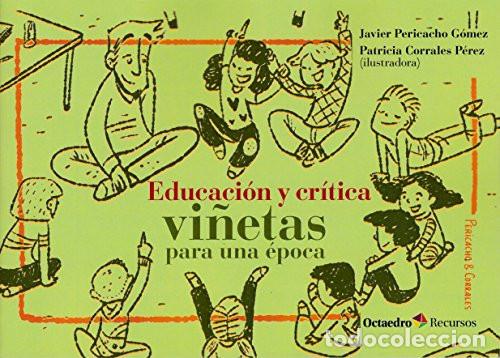 Libros: EDUCACION Y CRITICA VI&Ntilde;ETAS PARA UNA EPOCA - PERICACHO G&Oacute;MEZ, JAVIER