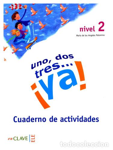 Libri: Uno, dos, tres...&iexcl;Ya! 2 - Cuaderno de actividades - Mar&iacute;a de los Angeles Palomino Brell