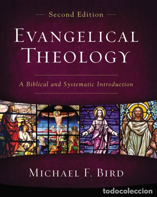 B&uuml;cher: EVANGELICAL THEOLOGY, SECOND EDITION - MICHAEL F. BIRD