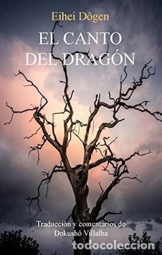 B&uuml;cher: EL CANTO DEL DRAGON - DOGEN, EIHEI