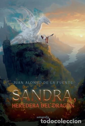 Livros: Sandra: Heredera del drag&oacute;n (Spanish Edition) - Alonso De La Fuente, Juan