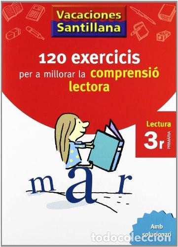books: VACACIONES SANTILLANA 120 EXERCICIS PER A MILLORAR LA COMPRENSIO LECTORA 3 PRIMARIA VALENCIANO VORAM