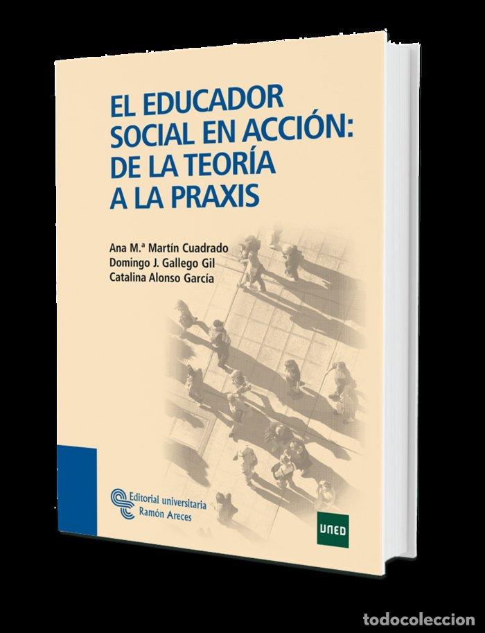 Livros: EDUCADOR SOCIAL EN ACCION DE LA TEORIA,EL - MART&Iacute;N CUADRADO, ANA MAR&Iacute;A