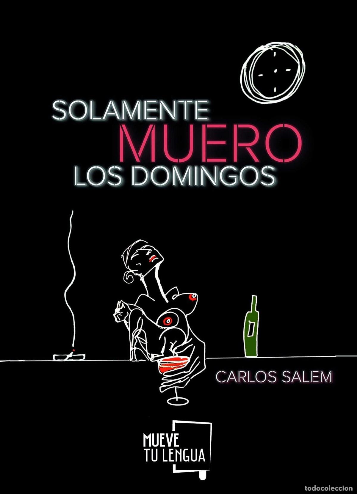 Livros: SOLAMENTE MUERO LOS DOMINGOS - Salem, Carlos