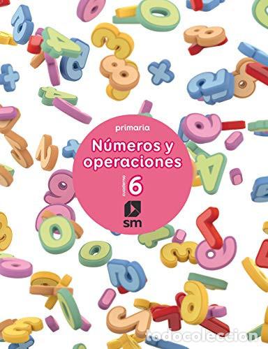 Livros: Cuaderno 6 de n&uacute;meros y operaciones. Primaria - S&aacute;nchez, Carmen, P&eacute;rez Francisco, Mar&iacute;a Nila