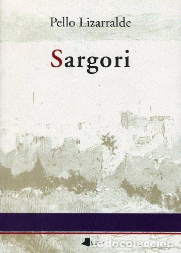 B&uuml;cher: Sargori - Pello Lizarralde