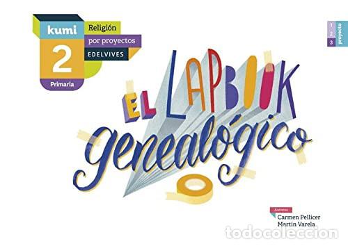 Livres: LAPBOOK GENEALOGICO 2&ordm;EP 17 KUMI (RELIGION POR PROYECTOS) - PELLICER IBORRA, CARMEN