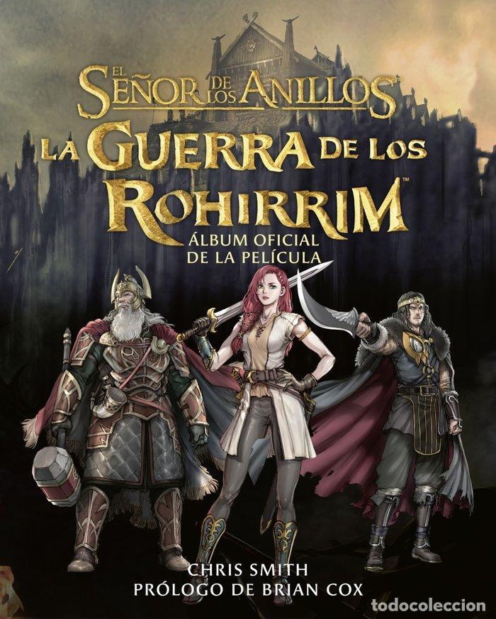 Libros: LA GUERRA DE LOS ROHIRRIM ALBUM OFICIAL DE LA PELICULA - TOLKIEN, J. R. R.