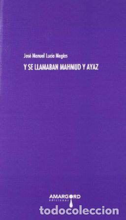 Livres: Y SE LLAMABAN MAHMUD Y AYAZ - LUC&Iacute;A MEG&Iacute;AS, JOS&Eacute; MANUEL