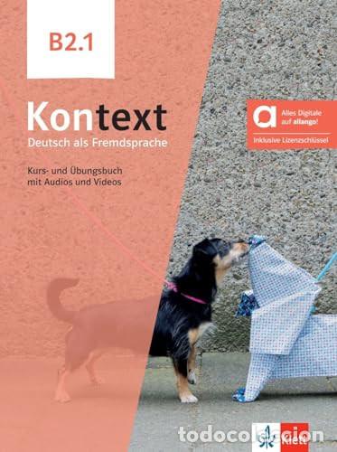 Livres: Kontext B2.1. Kurs- und &Uuml;bungsbuch mit Audios und Videos / Stefanie Dengler, Ute Koithan, Helen Schm