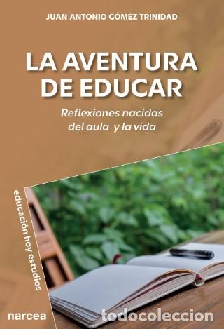Livres: AVENTURA DE EDUCAR:REFLEXIONES NACIDAS AULA Y VIDA - Gomez Trinidad, Juan Antonio