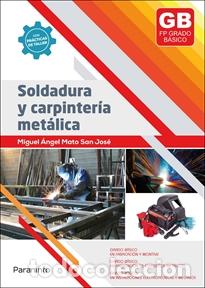 Livres: SOLDADURA Y CARPINTER&Iacute;A MET&Aacute;LICA - MATO SAN JOS&Eacute;, MIGUEL &Aacute;NGEL