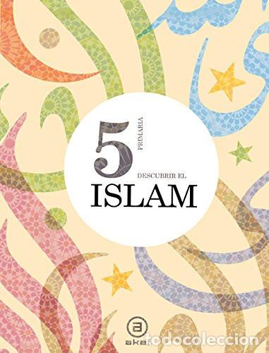 Libros: DESCUBRIR EL ISLAM 5&ordm;EP 12 AKAREL15EP - AA.VV