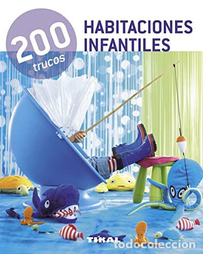 Libros: 200 trucos en decoraci&oacute;n Habitaciones infantiles - Tikal, Equipo