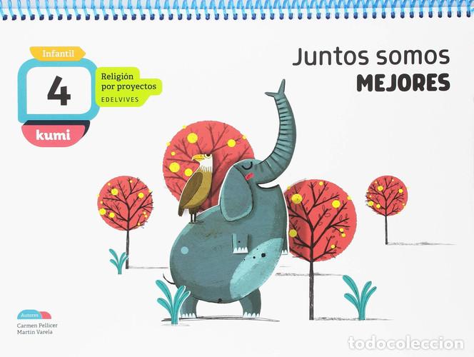 Libros: Juntos somos mejores, 4 Infantil - Carmen Pellicer
