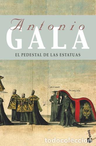Livres: El pedestal de las estatuas - Antonio Gala
