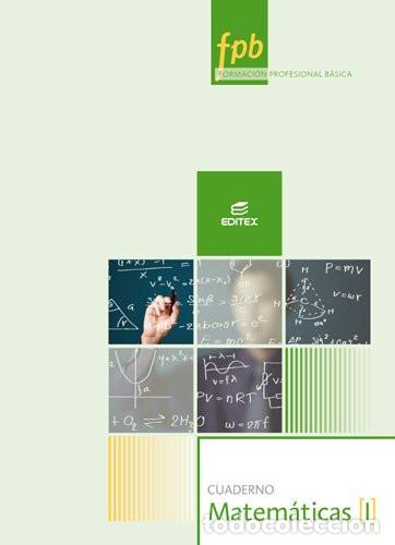 Livres: Matem&aacute;ticas I cuaderno : FPB, Formaci&oacute;n Profesional B&aacute;sica - Equipo Editex