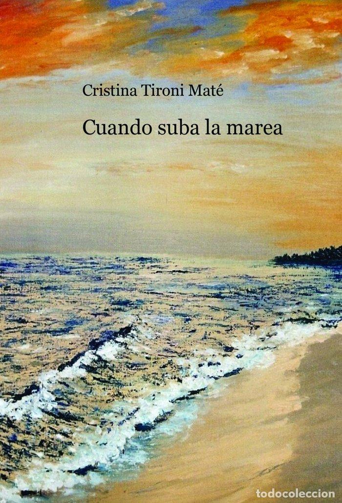 Libri: CUANDO SUBA LA MAREA - MAT&Eacute; TIRONI, CRISTINA