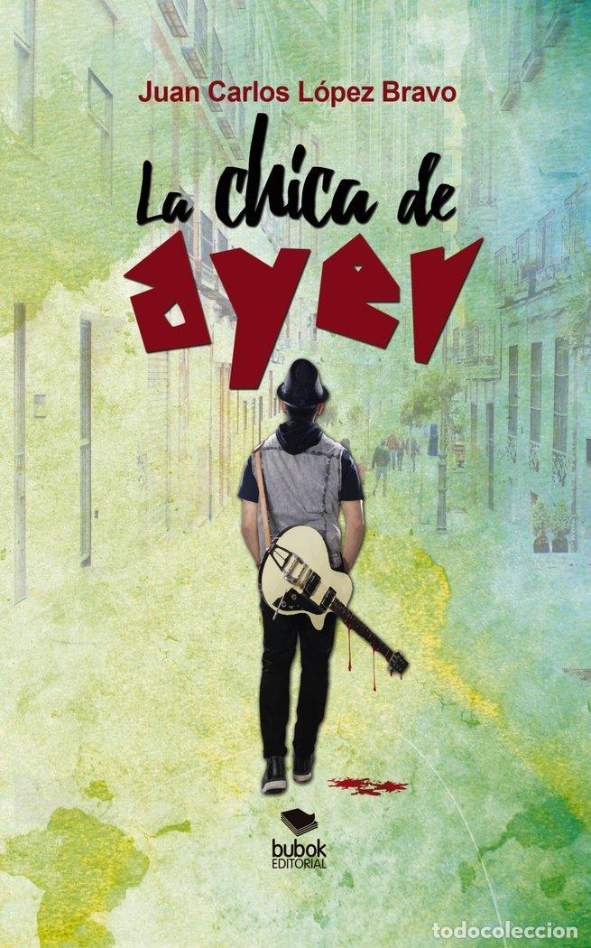 Libri: LA CHICA DE AYER - L&Oacute;PEZ BRAVO, JUAN CARLOS