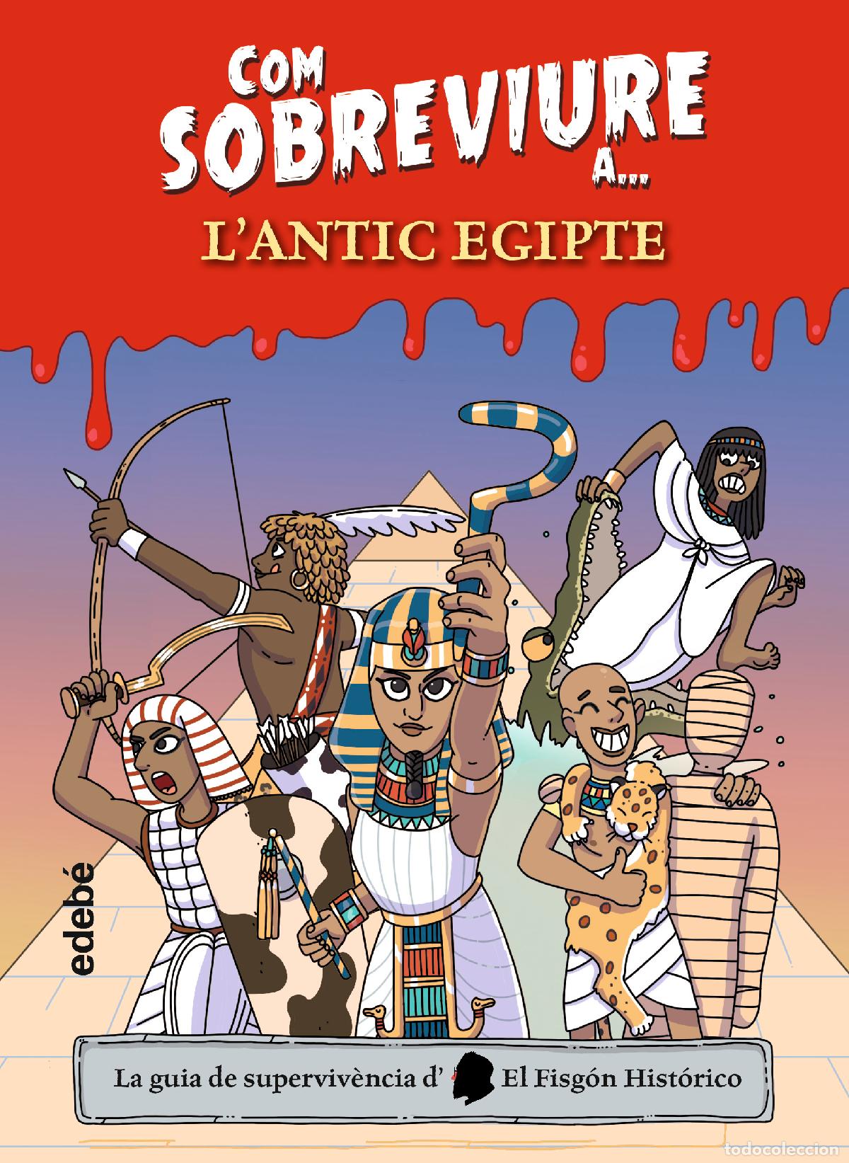 books: COM SOBREVIURE A&Agrave; L&AElig;ANTIC EGIPTE - El Fisg&oacute;n Hist&oacute;rico