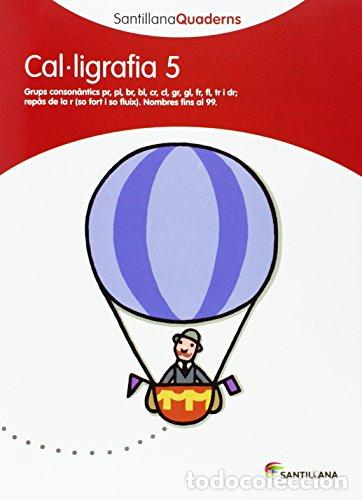 B&uuml;cher: SANTILLANA QUADERNS CAL-LIGRAFIA 5 - .