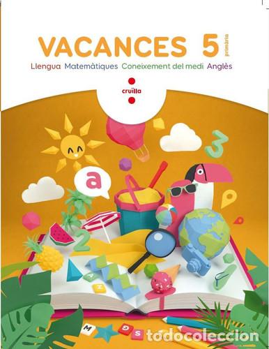 Livres: Vacances, 5 Prim&agrave;ria llengua, matem&agrave;tiques, coneixement del medi, angl&egrave;s - Arosa Santos, Catalina, B