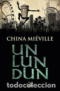 Libros: UN LUN DUN - MIEVILLE, CHINA