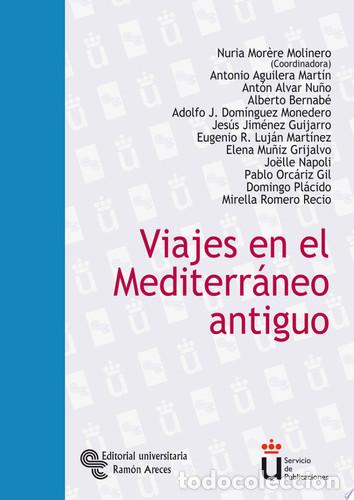 Livros: Viajes en el Mediterr&aacute;neo antiguo - Nuria Mor&egrave;re Molinero, Antonio Aguilera Mart&iacute;n, Ant&oacute;n Alvar Nu&ntilde;o