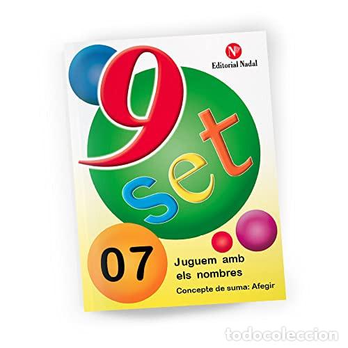 Livros: (CAT).NOU-SET 07.JUGUEM AMB ELS NOMBRES.(CONCEPTE DE SUMA:AF - Various