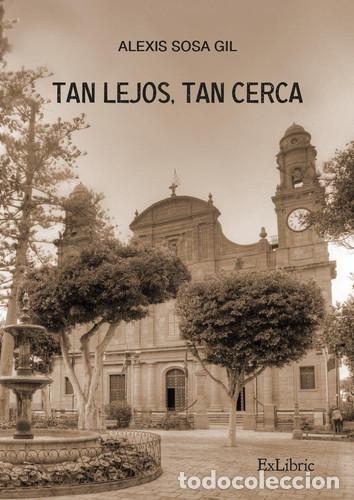 Livros: Tan lejos, tan cerca - Alexis Sosa Gil