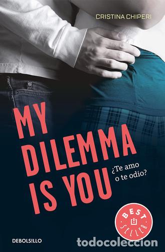 Livres: My dilemma is you : &iquest;te Amo o te odio? - Cristina Chiperi