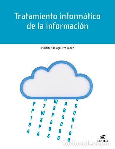 Livres: Tratamiento inform&aacute;tico de la informaci&oacute;n - Aguilera L&oacute;pez, Purificaci&oacute;n