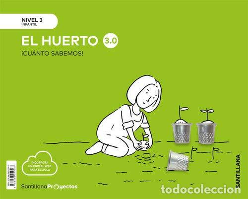 Livres: El huerto, nivel 3 Infantil &iexcl;Cu&aacute;nto Sabemos! 3.0 : Santillana Proyectos - Unknown
