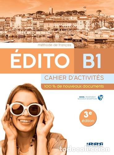 Libri: &Eacute;dito m&eacute;thode fran&ccedil;ais : B1 : cahier d'activit&eacute;s - unknown author