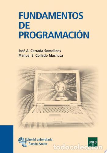 Libri: Fundamentos de programaci&oacute;n - Jos&eacute; Antonio Cerrada Somolinos, Manuel E. Collado Machuca