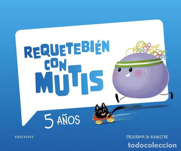 Livres: Requetebi&eacute;n con Mutis, 5 a&ntilde;os, Programa de bienestar - .