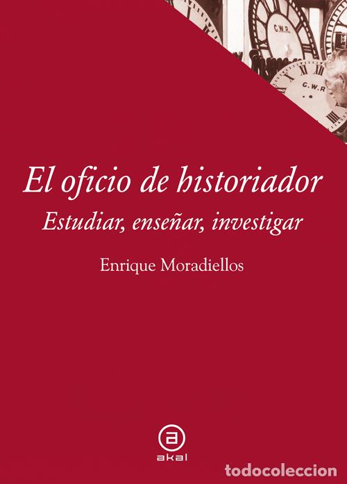 Livres: EL OFICIO DE HISTORIADOR:ESTUDIAR,ENSE&Ntilde;AR,INVESTIGAR - Moradiellos, Enrique